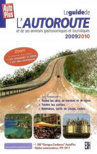 Le guide de l'autoroute et de ses environs gastronomiques et touristiques 2009-2010