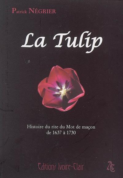 La TULIP : histoire du rite du Mot de maçon de 1637 à 1730