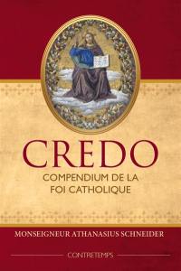 Credo : compendium de la foi catholique