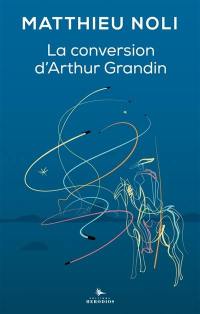 La conversion d'Arthur Grandin