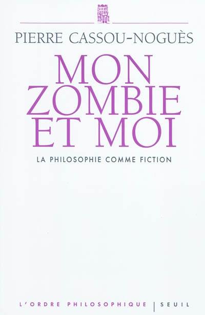 Mon zombie et moi : la philosophie comme fiction