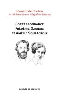 Correspondance Fréderic Ozanam et Amélie Soulacroix : poèmes, prières et notes intimes