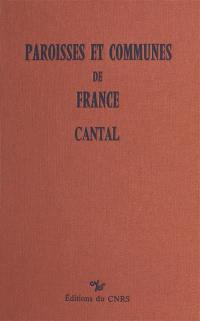 Paroisses et communes de France : dictionnaire d'histoire administrative et démographique. Vol. 15. Cantal