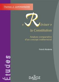 Réviser la Constitution : analyse comparative d'un concept indéterminé