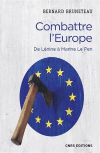 Combattre l'Europe : de Lénine à Marine Le Pen