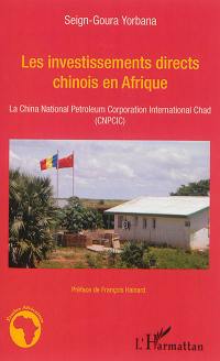 Les investissements directs chinois en Afrique : la China national petroleum Corporation international Chad