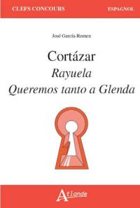 Cortazar : Rayuela, Queremos tanto a Glenda