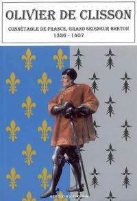Olivier de Clisson : connétable de France, grand seigneur breton, 1336-1407