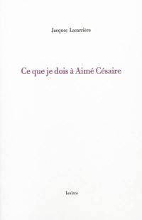 Ce que je dois à Aimé Césaire