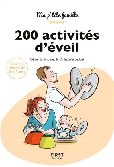 200 activités d'éveil : 0 à 3 ans