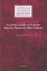 La virtus, la fides et la pietas dans les Punica de Silius Italicus