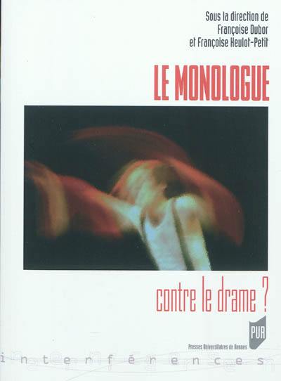 Le monologue contre le drame ?