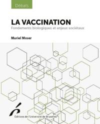 La vaccination : fondements biologiques et enjeux sociétaux