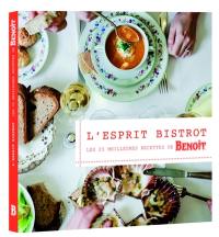 L'esprit bistrot : les meilleures recettes de Benoit