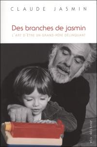 Des branches de jasmin : l'art d'être un grand-père délinquant