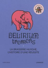Delirium tremens : la brasserie Huyghe, l'histoire d'une réussite