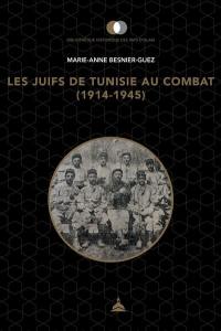 Les Juifs de Tunisie au combat (1914-1945)