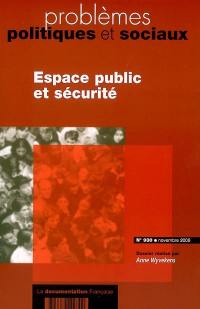 Problèmes politiques et sociaux, n° 930. Espace public et sécurité
