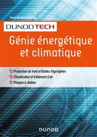 Génie énergétique et climatique : production de froid et fluides frigorigènes, climatisation et traitement d'air, pompes à chaleur