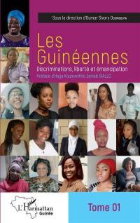 Les Guinéennes : discriminations, liberté et émancipation. Vol. 1
