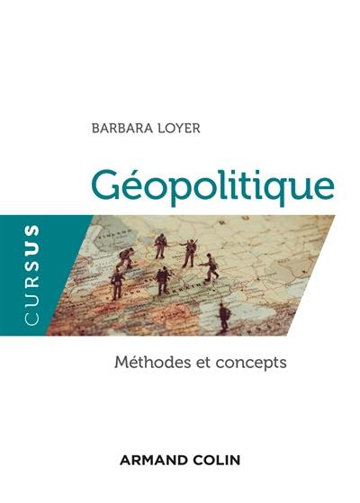 Géopolitique : méthodes et concepts