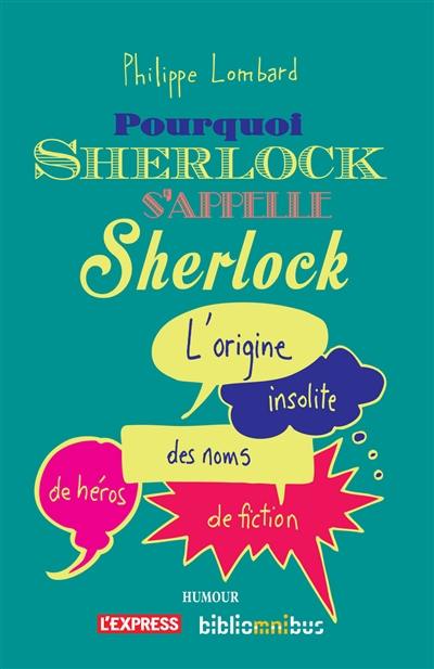 Pourquoi Sherlock s'appelle Sherlock : l'origine insolite des noms de héros de fiction