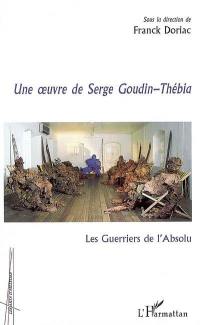 Les guerriers de l'Absolu : une oeuvre de Serge Goudin-Thébia : installation, 1998, Centre d'art fonds Saint-Jacques, Martinique
