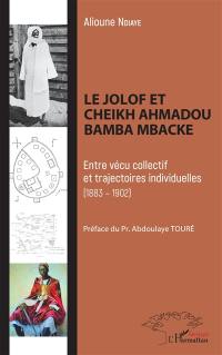 Le Jolof et Ahmadou Bamba Mbacké : entre vécu collectif et trajectoires individuelles (1883-1902)