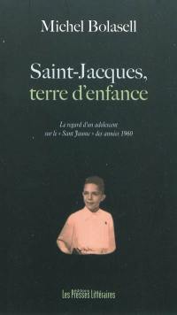 Saint-Jacques, terre d'enfance : le regard d'un adolescent sur le San-Jaume des années 1960