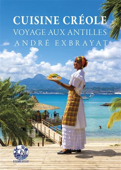 Cuisine créole : voyage aux Antilles