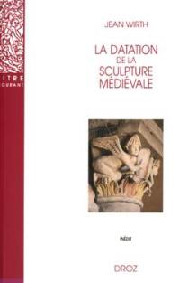 La datation de la sculpture médiévale