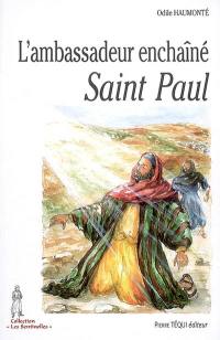 L'ambassadeur enchaîné : saint Paul