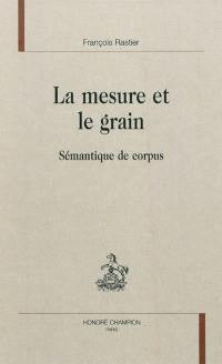 La mesure et le grain : sémantique de corpus
