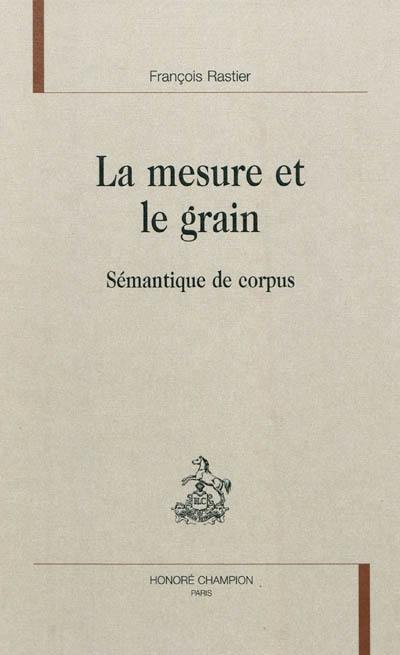 La mesure et le grain : sémantique de corpus