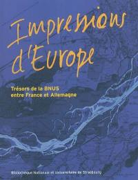 Impressions d'Europe : trésors de la BNUS entre France et Allemagne