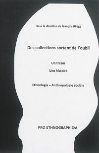 Des collections sortent de l'oubli : un trésor, une histoire : ethnologie, anthropologie sociale