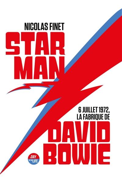 Starman : 6 juillet 1972,  la fabrique de David Bowie