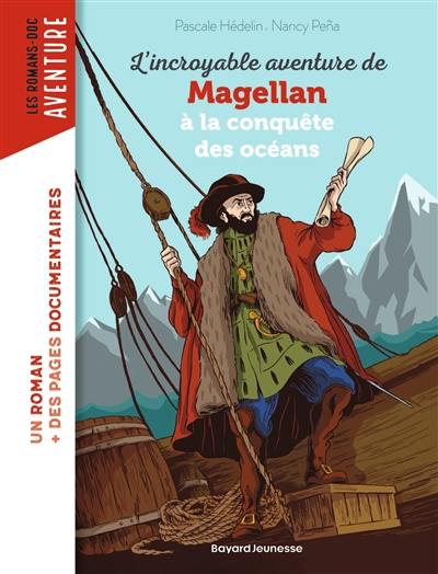L'incroyable aventure de Magellan à la conquête des océans