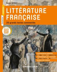 Littérature française : 20 grands textes commentés : commentaires détaillés, méthodologie par l'exemple, lexique des notions
