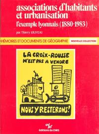Associations d'habitants et urbanisation : l'exemple lyonnais, 1880-1983