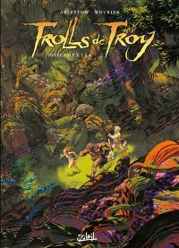 Trolls de Troy : intégrale. Vol. 1. Tomes 1 à 4
