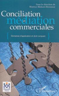 Conciliation et médiation commerciales : domaines d'application en droit comparé : actes des colloques de GEMME et CIMJ de 2011 à 2013