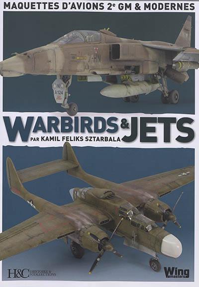 Warbirds & jets : maquettes d'avions 2e GM & modernes