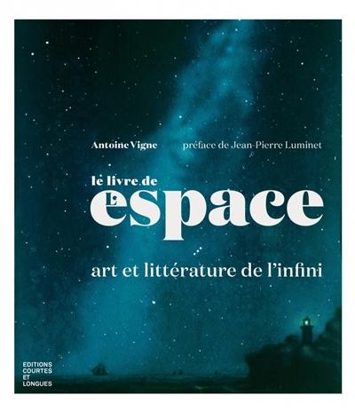 Le livre de l'espace : art et littérature de l'infini