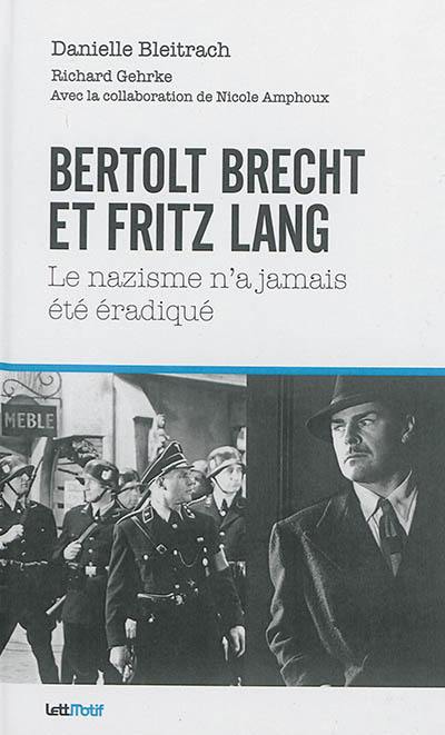Bertolt Brecht et Fritz Lang : le nazisme n'a jamais été éradiqué : sociologie du cinéma