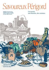Savoureux Périgord : un terroir, une histoire, des cuisines