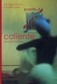 Caliente : sensations latines. Caliente : latin moods