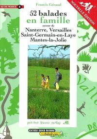 52 balades en famille en Ile-de-France. Vol. 4. Nanterre, Versailles, Saint-Germain-en-Laye, Mantes-la-Jolie