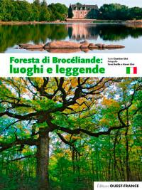 Foresta di Brocéliande : luoghi e leggende