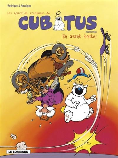 Les nouvelles aventures de Cubitus. Vol. 1. En avant toute !